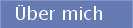 &Uuml;ber mich